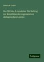 Heinrich Koziol: Der Stil des L. Apuleius: Ein Beitrag zur Kenntniss des sogenannten afrikanischen Lateins, Buch