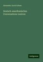 Alexander Jacob Schem: Deutsch-amerikanisches Conversations-Lexicon, Buch