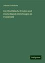 Johann Froitzheim: Der Westfälische Frieden und Deutschlands Abtretungen an Frankreich, Buch