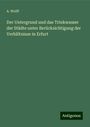 A. Wolff: Der Untergrund und das Trinkwasser der Städte unter Berücksichtigung der Verhältnisse in Erfurt, Buch