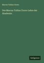 Marcus Tullius Cicero: Des Marcus Tullius Cicero Lehre der Akademie., Buch