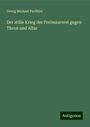 Georg Michael Pachtler: Der stille Krieg der Freimaurerei gegen Thron und Altar, Buch