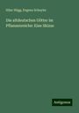 Hilar Högg: Die altdeutschen Götter im Pflanzenreiche: Eine Skizze, Buch