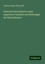 Johann Caspar Bluntschli: Deutsche Naturalisation einer separirten Französin und Wirkungen der Naturalisation, Buch