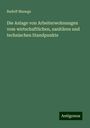 Rudolf Manega: Die Anlage von Arbeiterwohnungen vom wirtschaftlichen, sanitären und technischen Standpunkte, Buch