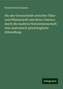 Friedrich Karl Knauer: Die alte Grenzscheide zwischen Thier- und Pflanzenwelt und deren Umsturz durch die moderne Naturwissenschaft: eine anatomisch-physiologische Abhandlung, Buch