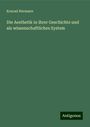 Konrad Hermann: Die Aesthetik in ihrer Geschichte und als wissenschaftliches System, Buch