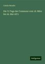 Catulle Mendès: Die 73 Tage der Commune vom 18. März bis 29. Mai 1871, Buch