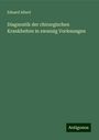 Eduard Albert: Diagnostik der chirurgischen Krankheiten in zwanzig Vorlesungen, Buch