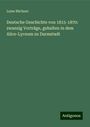 Luise Büchner: Deutsche Geschichte von 1815-1870: zwanzig Vorträge, gehalten in dem Alice-Lyceum zu Darmstadt, Buch