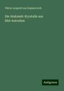 Viktor Leopold von Zepharovich: Die Atakamit-Krystalle aus Süd-Autralien, Buch