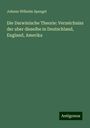 Johann Wilhelm Spengel: Die Darwinische Theorie: Verzeichniss der uber dieselbe in Deutschland, England, Amerika, Buch