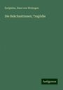 Euripides: Die Bakchantinnen; Tragödie, Buch