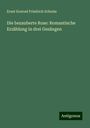 Ernst Konrad Friedrich Schulze: Die bezauberte Rose: Romantische Erzählung in drei Gesängen, Buch