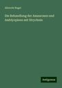 Albrecht Nagel: Die Behandlung der Amaurosen und Amblyopieen mit Strychnin, Buch