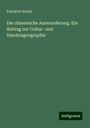 Friedrich Ratzel: Die chinesische Auswanderung: Ein Beitrag zur Cultur- und Handelsgeographie, Buch