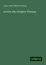 Julius Von Verdy Du Vernois: Studien über Truppen-Führung, Buch