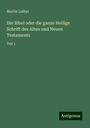 Martin Luther: Die Bibel oder die ganze Heilige Schrift des Alten und Neuen Testaments, Buch