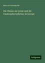 Max Von Pettenkofer: Die Cholera in Syrien und die Choleraphyrophylaxe in Europa, Buch