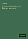 E. Fritsche: Quellenbuch zur Geschichte des deutschen Mittelalters, Buch