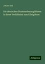 Johann Deil: Die deutschen Stammesherzogthümer in ihren Verhältniss zum Königthum, Buch