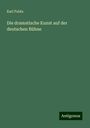 Karl Fulda: Die dramatische Kunst auf der deutschen Bühne, Buch