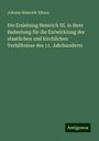 Johann Heinrich Albers: Die Erziehung Heinrich III. in ihrer Bedeutung für die Entwicklung der staatlichen und kirchlichen Verhältnisse des 11. Jahrhunderts, Buch