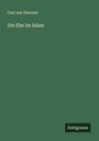 Carl von Vincenti: Die Ehe im Islam, Buch