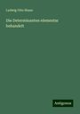 Ludwig Otto Hesse: Die Determinanten elementar behandelt, Buch