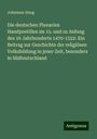 Johannes Alzog: Die deutschen Plenarien Handpostillen im 15. und zu Anfang des 16 Jahrhunderts 1470-1522: Ein Beitrag zur Geschichte der religiösen Volksbildung in jener Zeit, besonders in Südteutschland, Buch