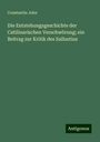 Constantin John: Die Entstehungsgeschichte der Catilinarischen Verschwörung; ein Beitrag zur Kritik des Sallustius, Buch