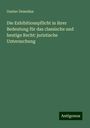 Gustav Demelius: Die Exhibitionspflicht in ihrer Bedeutung für das classische und heutige Recht: juristische Untersuchung, Buch