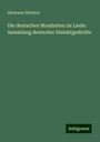 Hermann Welcker: Die deutschen Mundarten im Liede: Sammlung deutscher Dialektgedichte, Buch