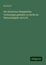 Karl Koch: Die deutschen Obstgehölze: Vorlesungen gehalten zu Berlin im Winterhalbjahr 1875/76, Buch