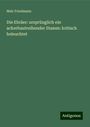 Meir Friedmann: Die Ebräer: ursprünglich ein ackerbautreibender Stamm: kritisch beleuchtet, Buch
