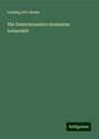 Ludwig Otto Hesse: Die Determinanten elementar behandelt, Buch