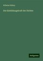 Wilhelm Dilthey: Die Einbildungskraft der Dichter, Buch