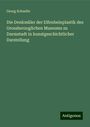 Georg Schaefer: Die Denkmäler der Elfenbeinplastik des Grossherzoglichen Museums zu Darmstadt in kunstgeschichtlicher Darstellung, Buch