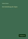 Eduard Suess: Die Entstehung der Alpen, Buch
