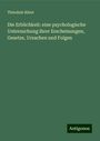 Théodule Ribot: Die Erblichkeit: eine psychologische Untersuchung ihrer Erscheinungen, Gesetze, Ursachen und Folgen, Buch