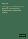 August Nebe: Die evangelischen und epistolischen Perikopen des Kirchenjahres: wissenschaftlich und erbaulich ausgelegt, Buch