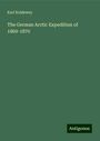 Karl Koldewey: The German Arctic Expedition of 1869-1870, Buch