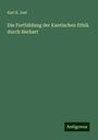 Karl S. Just: Die Fortbildung der Kantischen Ethik durch Herbart, Buch