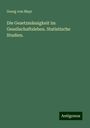 Georg Von Mayr: Die Gesetzmässigkeit im Gesellschaftsleben. Statistische Studien., Buch