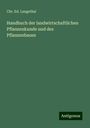 Chr. Ed. Langethal: Handbuch der landwirtschaftlichen Pflanzenkunde und des Pflanzenbaues, Buch