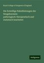 Royal College Of Surgeons Of England: Die freiwillige Nabelblutungen der Neugeborenen: pathologisch-therapeutisch und statistisch bearbeitet, Buch