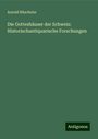 Arnold Nüscheler: Die Gotteshäuser der Schweiz: Historischantiquarische Forschungen, Buch