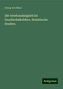 Georg Von Mayr: Die Gesetzmässigkeit im Gesellschaftsleben. Statistische Studien., Buch