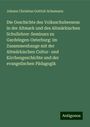 Johann Christian Gottlob Schumann: Die Geschichte des Volksschulwesens in der Altmark und des Altmärkischen Schullehrer-Seminars zu Gardelegen-Osterburg: im Zusammenhange mit der Altmärkischen Cultur- und Kirchengeschichte und der evangelischen Pädagogik, Buch