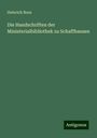 Heinrich Boos: Die Handschriften der Ministerialbibliothek zu Schaffhausen, Buch